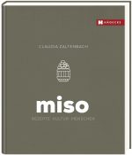 Miso: Rezepte - Kultur - Menschen